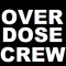 Over Dose Crew