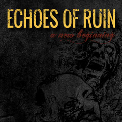 ECHOES OF RUIN