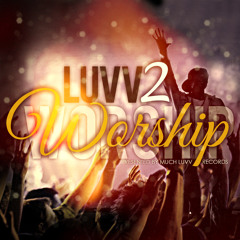 Luvv 2 Worship