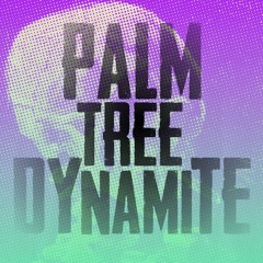 Palm Tree Dynamite