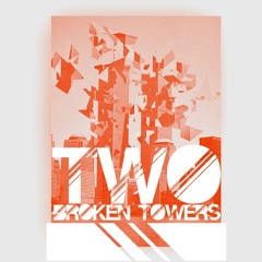 TWO Broken Towers ▌▌®