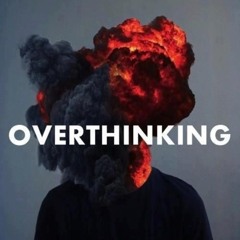 OVERTHINKER