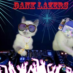 Dank Lazers