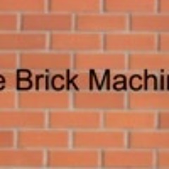 The Brick Machines