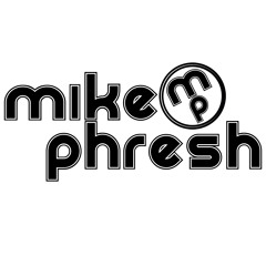 Mike Phresh