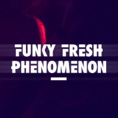 FunkyFreshPhenomenon