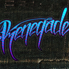 Renegade(#TEAM MUGGA)