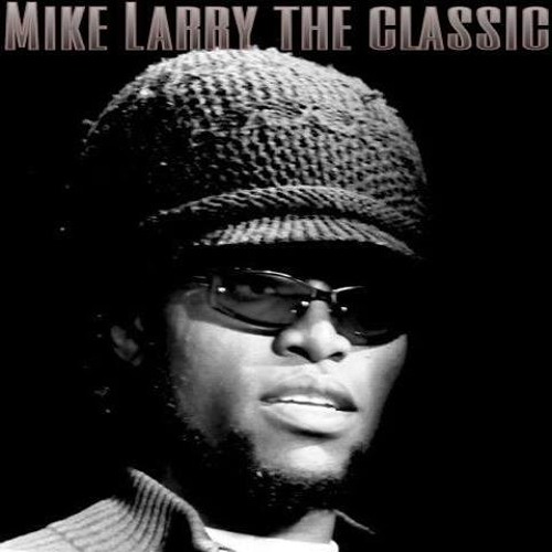 Stream Mike Larry The Classic music | Listen to songs, albums ...