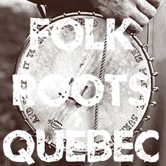 Folk Roots Québec