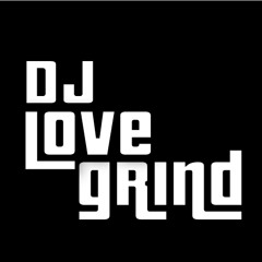 DJLoveGrind