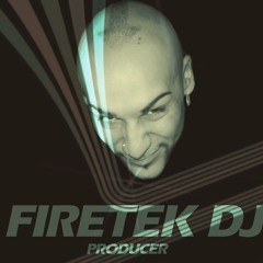 FIRETEK dj