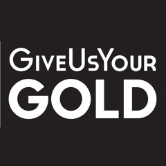 GiveUsYourGOLD