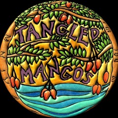 TANGLED MANGOS