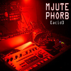 Mjutephorb (Acid-Techno)
