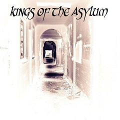 Kings Of The Asylum