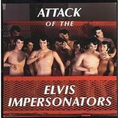 AttackElvisImpersonators