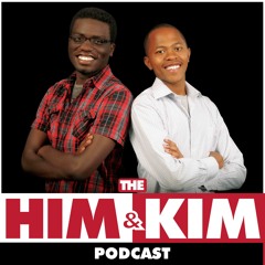 The Him&Kim Podcast