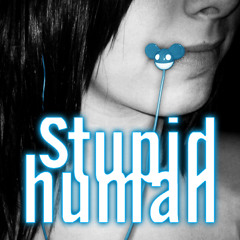 stupidhuman