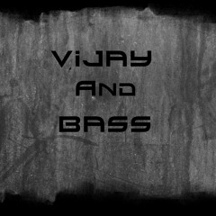 Vijay&Bass