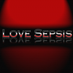 Love Sepsis