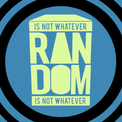 Random Is Not Whatever!