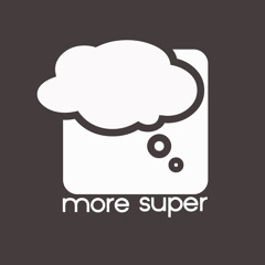 more super