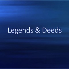 Legends & Deeds