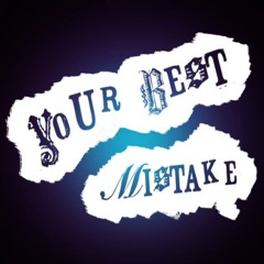 Your Best Mistake