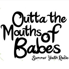 Outta the Mouths of Babes