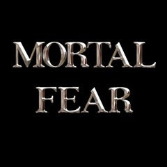 mortal fear