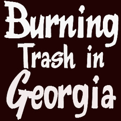 BurningTrashinGeorgia