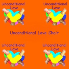 Unconditional Love Choir