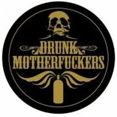Drunk Motherfuckers