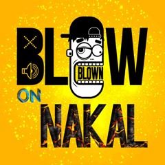 BLOW on NAKAL