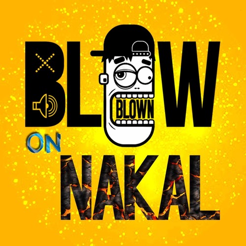 BLOW on NAKAL’s avatar