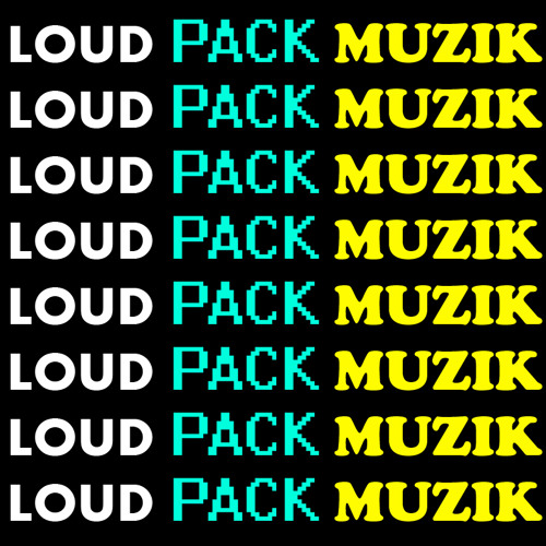 Loud-Pack-Muzik’s avatar