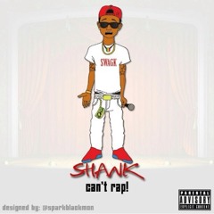 Shank Can't Rap