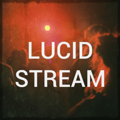 Lucid Stream