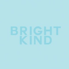 Bright Kind