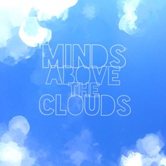 Minds Above The Clouds