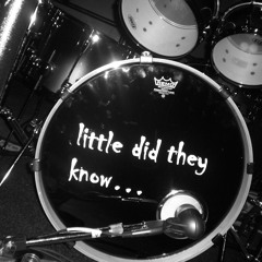 little did they know...