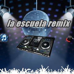 Escuelaa-Remiiix