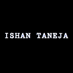 Ishan Taneja