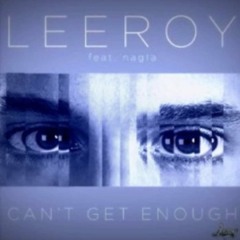 Leeroy Reed ft. Nagla - Can't Get Enough