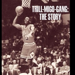 Trill-Migo-Gang