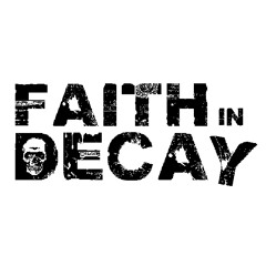 Faith In Decay