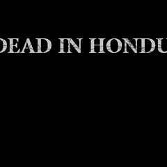 Dead In Honduras