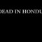 Dead In Honduras