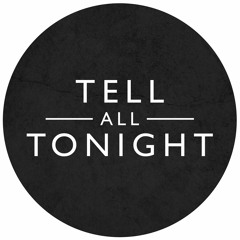 Tell All Tonight