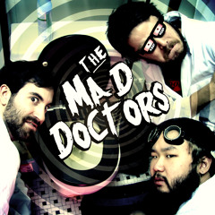 The Mad Doctors